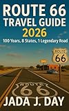 route 66 travel guide 2026: 100 years, 8 states, 1 legendary road (english edition)