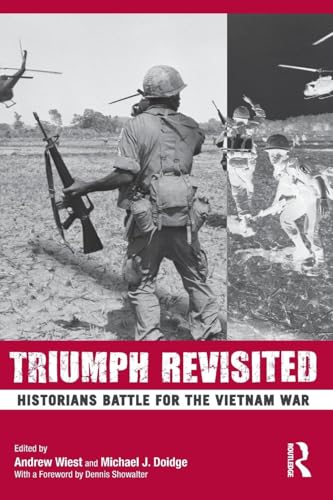 Triumph Revisited: Historians Battle for the Vietnam War