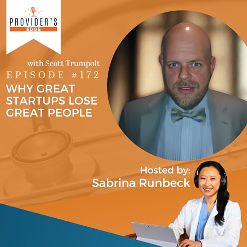Page de couverture de Why Great Startups Lose Great People with Scott Trumpolt