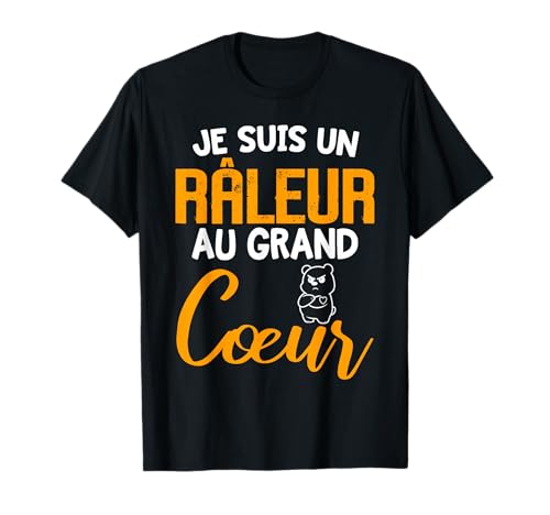 Photo de Humour Je suis un râleur au grand cœur | Citation Drôle T-Shirt