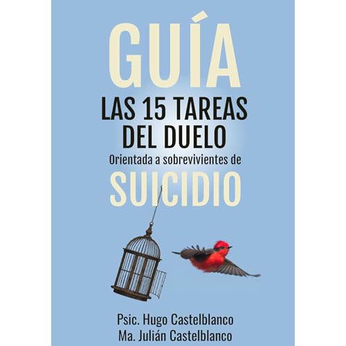 LAS 15 TAREAS DEL DUELO orientada a sobrevivientes del SUICIDIO : Dr. Hugo Castelblanco, Julián Castelblanco episode artwork