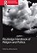 Routledge Handbook of Religion and Politics (Routledge International Handbooks)