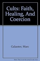 Cults: Faith, Healing, And Coercion 0756779170 Book Cover
