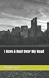 I Have A Roof Over My Head