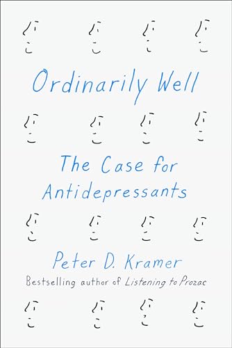 Ordinarily Well: The Case for Antidepressants