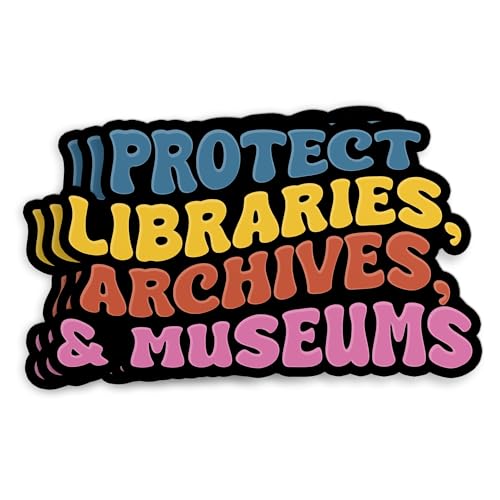 (3Pcs-3") Protect Libraries Archives and Museums Sticker Library Technician Archivist Die-Cut Waterproof Vinyl Sticker for Laptop Water Bottle Phone Cars Kindle Decal Stuff Gifts for Her Him 3 Inches