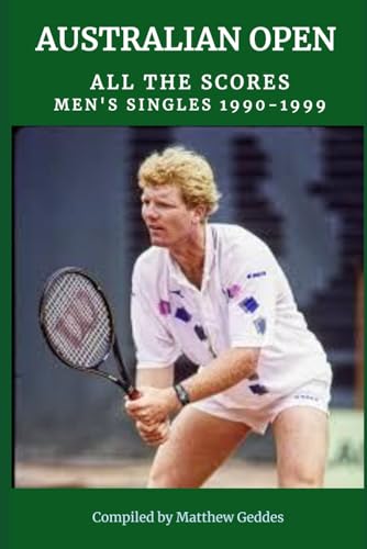  Australian Open All The Scores: Men\'s Singles 1990-1999