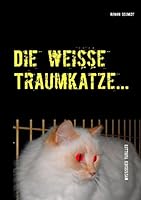 Die weiße Traumkatze… 3734735300 Book Cover