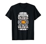 Puede que no viva en Valencia pero Valencia vive en mí Camiseta