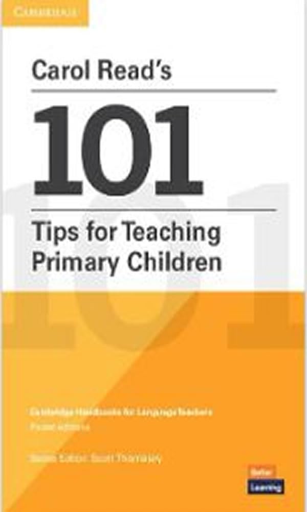 Carol Read’s 101 Tips for Teaching Primary Children Paperback Pocket Editions: Cambridge Handbooks for Language Teachers Pocket editions