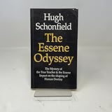 The Essene Odyssey: The Mystery of the True Teacher and the Essene Impact on the Shaping of Human Destiny