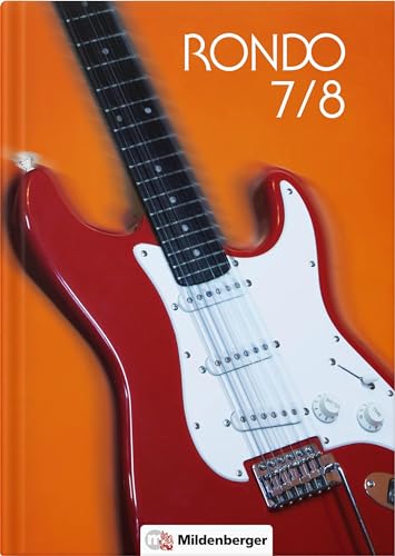 RONDO 7/8 – Schulbuch: Der Musiklehrgang für die Sekundarstufe I: Der Musiklehrgang für weiterführende Schulen