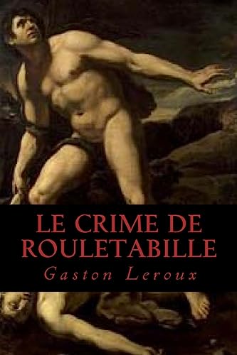 Le Crime de Rouletabille (French Edition)