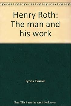 Henry Roth, the man and his work