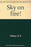 Sky on fire! B0007E9IZ2 Book Cover