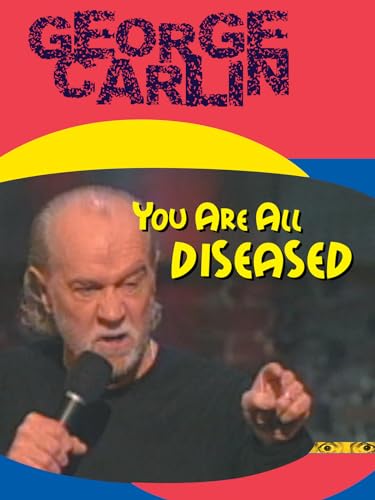 Carlin: You Are All Diseased