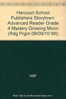 Paperback Mystery Growing Moon, Advanced Reader Grade 4: Harcourt School Publishers Storytown (Rdg Prgm 08/09/10 Wt) Book