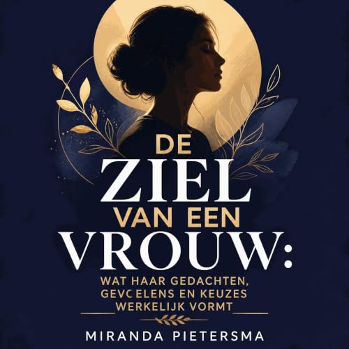 『De ziel van een vrouw: Wat haar gedachten, gevoelens en keuzes werkelijk vormt』のカバーアート