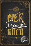 Bierfreundebuch – Das Freundebuch für Bierliebhaber | Bierbewertungen, Trinksprüchen, Foto-Seiten & Platz für unvergessliche Männerabend: Halte ... Foto-Seiten, Trinksprüche | Perfekte Geschenk