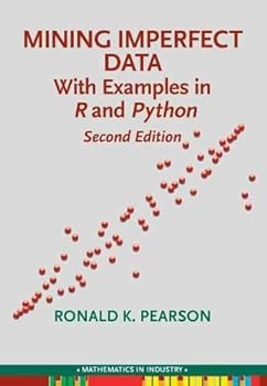 Paperback Mining Imperfect Data: With Examples in R and Python, Second Edition Ronald K. Pearson Book