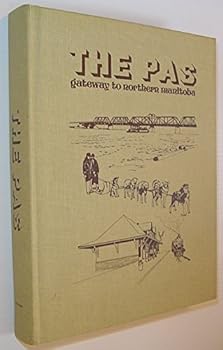 Hardcover The Pas: Gateway to northern Manitoba Book