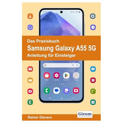 Das Praxisbuch Samsung Galaxy A55 5G - Anleitung für Einsteiger (German Edition)