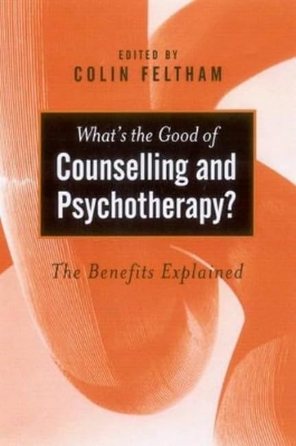 Buy What's the Good of Counselling and Psychotherapy?: The Benefits Explained — BookShops.in