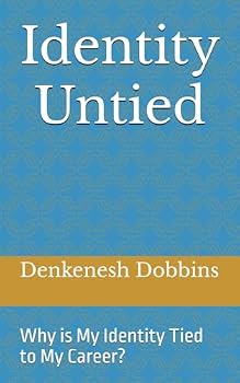 Paperback Identity Untied: Why is My Identity Tied to My Career? Book