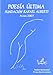 Poesía Última 2007 : actas de las Jornadas celebradas en Cádiz del 29 al 31 de marzo de 2007 - Jornadas de Poesía Última