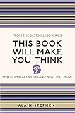 This Book Will Make You Think: Philosophical Quotes and What They Mean