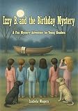 Izzy B. and the Birthday Mystery: A Fun Mystery Adventure for...