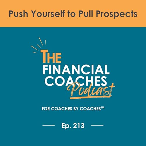 Push Yourself to Pull Prospects | EP 213 Podcast Por capa