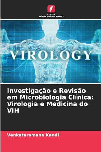 Investigação e Revisão em Microbiologia Clínica: Virologia e Medicina do VIH