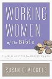 Working Women of the Bible: Timeless Mentors for Modern Women