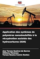 Application des systèmes de polymères nanoémulsifiés à la récupération assistée des hydrocarbures (EOR) (French Edition) 6208794412 Book Cover