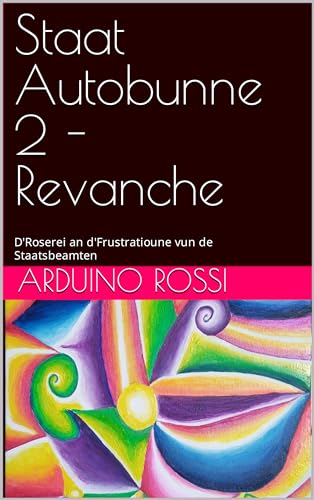 Staat Autobunne 2 - Revanche: D'Roserei an d'Frustratioune vun de Staatsbeamten (Luxembourgish Edi