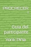 PROCRECER I: Guia del participante
