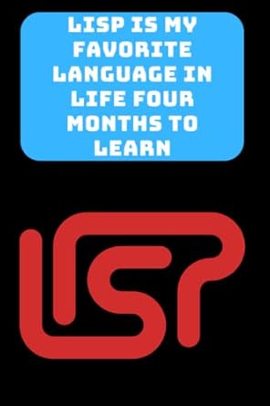 LISP IS MY FAVORITE LANGUAGE IN LIFE FOUR MONTHS TO LEARN: Funny ...