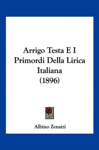 Arrigo Testa E I Primordi Della Lirica Italiana (1896)