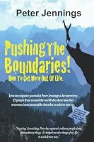 Pushing The Boundaries!: How To Get More Out Of Life 1990096263 Book Cover