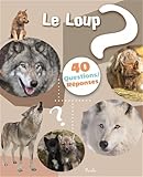  Le Loup: 40 questions/réponses
