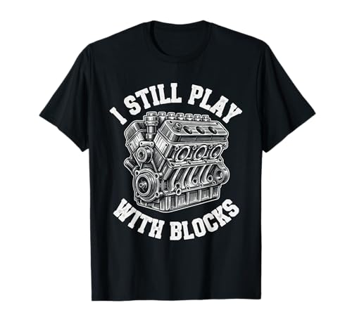 Divertido Mecánico Humor Motor Bloque Coche Todavía Juega con Bloques Camiseta