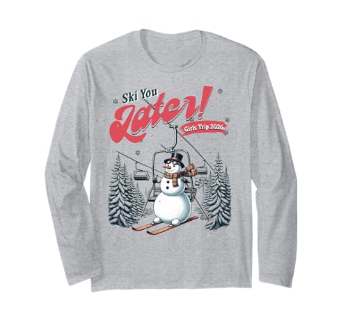Ski You Later Snowman Girls Trip 2026 �o�P�[�V���� �~ �X�L�[ ����T�V���c