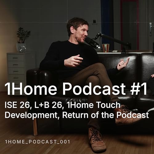 #1 - 1Home CEO Talks Light + Building, ISE '26 and The Development of 1Home Touch