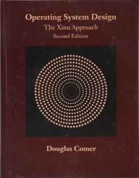 Hardcover Operating System Design: The Xinu Approach, Second Edition Book