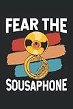  Fear the sousaphone: Sousaphone instrument Notebook Diary 6x9 inches Lined 120 pages