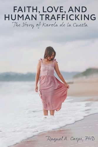 Faith, Love, and Human Trafficking: The Story of Karola de la Cuesta - image 1