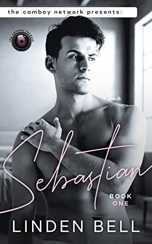 Sebastian: An MM Age Gap Romance (The Camboy Network Book 1)