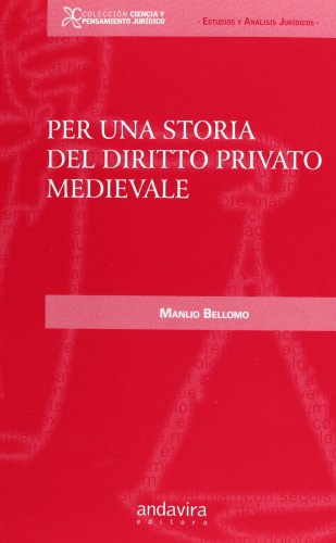 Per una storia del diritto privado medievale (Colección Ciencia y Pensamiento Jurídico)