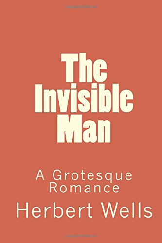 The Invisible Man: A Grotesque Romance